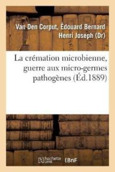 La crémation microbienne, guerre aux micro-germes pathogènes