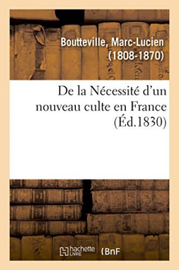 de la Nécessité d'Un Nouveau Culte En France