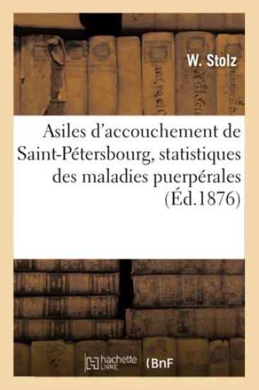 Asiles d'Accouchement de la Ville de Saint-Pétersbourg, Matériaux Statistiques
