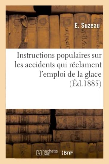 Instructions Populaires Sur Les Accidents Qui Réclament l'Emploi de la Glace