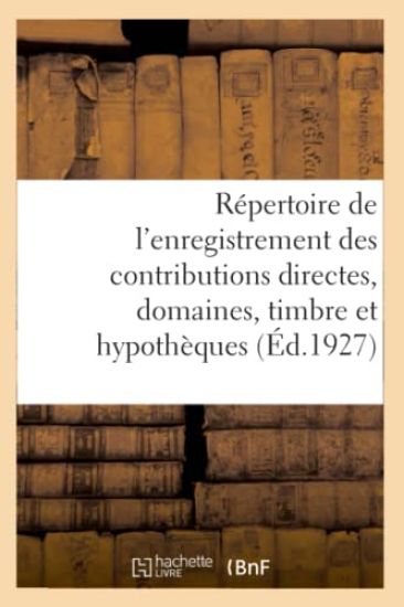 Répertoire Général Et Raisonné de l'Enregistrement Des Contributions Directes