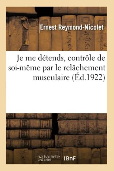 Je Me Détends, Contrôle de Soi-Même Par Le Relâchement Musculaire