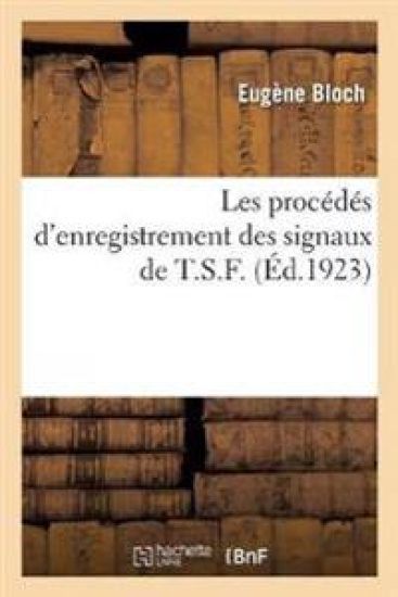Les Procédés d'Enregistrement Des Signaux de T.S.F.
