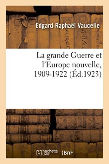 La grande Guerre et l'Europe nouvelle, 1909-1922