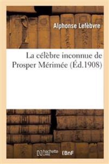 La Célèbre Inconnue de Prosper Mérimée