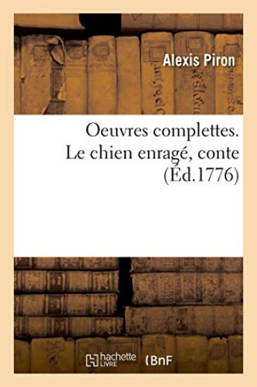 Oeuvres Complettes. Le Chien Enragé, Conte