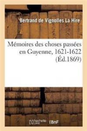 Mémoires Des Choses Passées En Guyenne, 1621-1622
