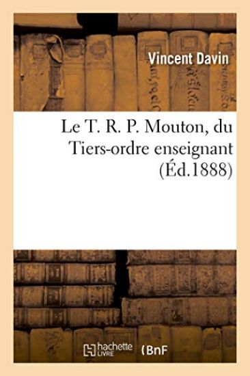 Le T. R. P. Mouton, Du Tiers-Ordre Enseignant