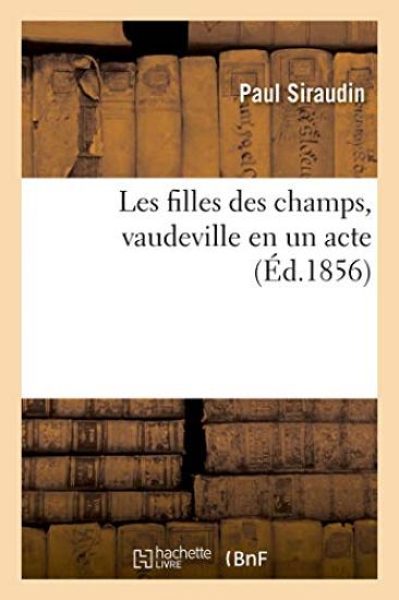 Les Filles Des Champs, Vaudeville En Un Acte
