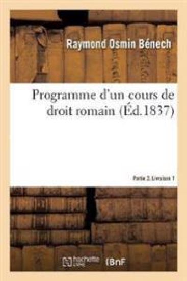 Programme d'Un Cours de Droit Romain. Partie 2. Livraison 1