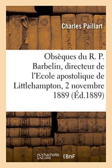 Obsèques Du R. P. Barbelin, Directeur de l'Ecole Apostolique de Littlehampton