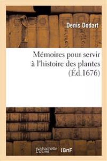 Mémoires Pour Servir À l'Histoire Des Plantes