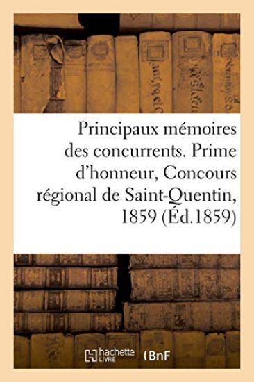 Principaux Mémoires Des Concurrents. Prime d'Honneur, Concours Régional de Saint-Quentin, 1859