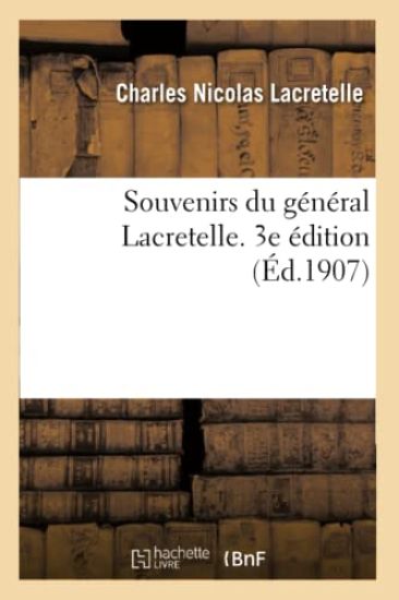 Souvenirs Du Général Lacretelle. 3e Édition