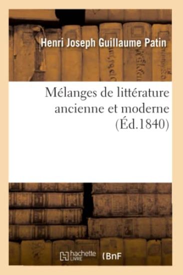 Mélanges de Littérature Ancienne Et Moderne