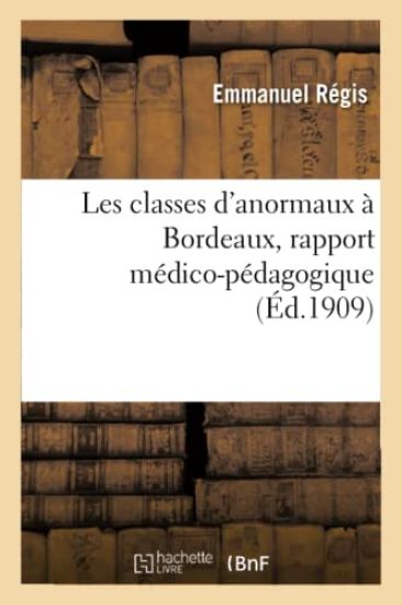Les Classes d'Anormaux À Bordeaux, Rapport Médico-Pédagogique