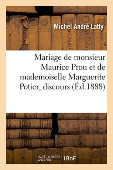 Mariage de Monsieur Maurice Prou Et de Mademoiselle Marguerite Potier, Discours