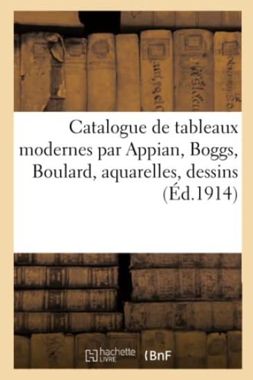 Catalogue des tableaux modernes par Appian, Boggs, Boulard, aquarelles, dessins
