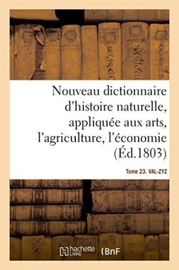 Nouveau Dictionnaire d'Histoire Naturelle. Tome 23. Val-Zyz