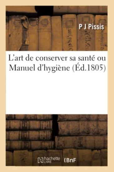 L'Art de Conserver Sa Santé Ou Manuel d'Hygiène