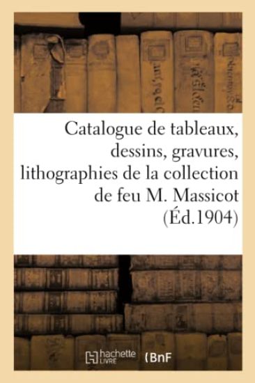 Catalogue de Tableaux Anciens Et Modernes, Dessins, Gravures, Lithographies, Photographies, Meubles