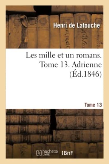 Les Mille Et Un Romans. Tome 13. Adrienne