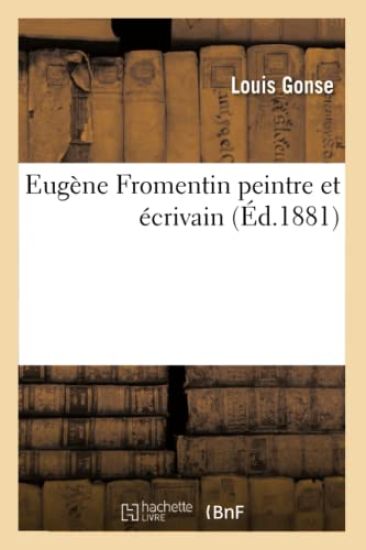 Eugène Fromentin Peintre Et Écrivain
