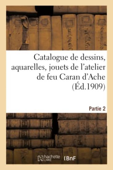 Catalogue de Dessins, Aquarelles, Jouets de l'Atelier de Feu Caran d'Ache. Partie 2