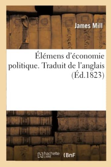 Élémens d'Économie Politique. Traduit de l'Anglais