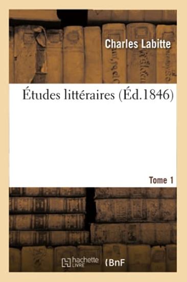 Études Littéraires. Tome 1