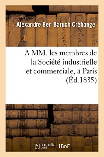 A MM. Les Membres de la Société Industrielle Et Commerciale, À Paris