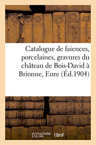 Catalogue de Faïences Anciennes de Rouen, Faiences Et Porcelaines, Gravures, Bibliothèque