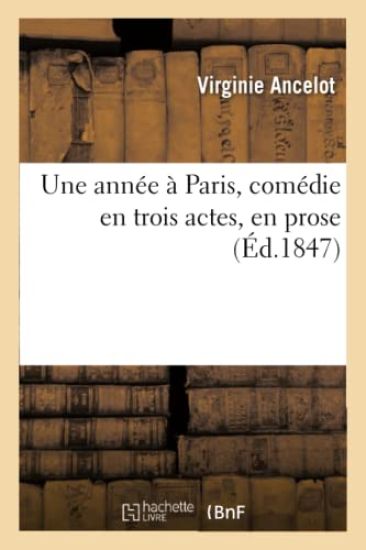 Une Année À Paris, Comédie En Trois Actes, En Prose