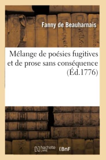 Mélange de Poésies Fugitives Et de Prose Sans Conséquence
