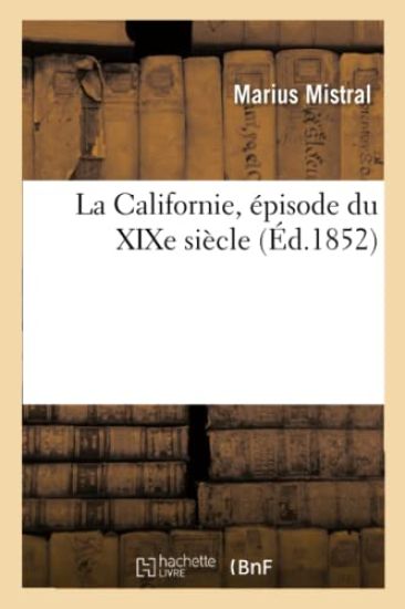 La Californie, Épisode Du Xixe Siècle