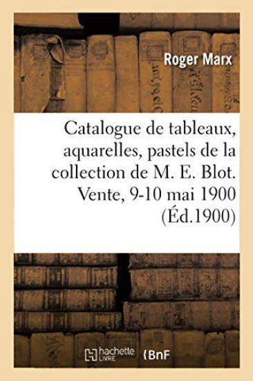 Catalogue de Tableaux, Aquarelles, Pastels Et Dessins Par Gustave Albert, Anquetin, Berchère, Boudin