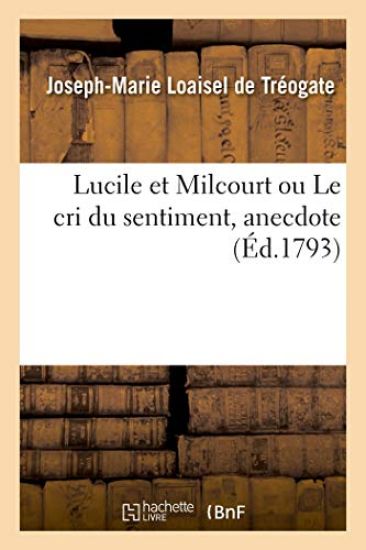 Lucile Et Milcourt Ou Le Cri Du Sentiment, Anecdote