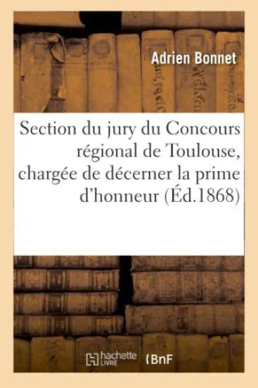 Rapport Fait Au Nom de la 1re Section Du Jury Du Concours Régional de Toulouse