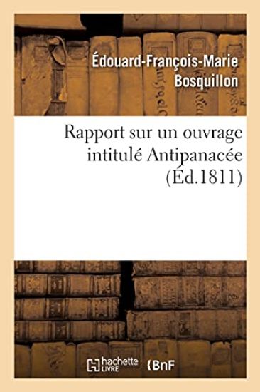 Rapport Sur Un Ouvrage Intitulé Antipanacée Ou Des Causes Qui Rendent En Général Difficiles À Guerir
