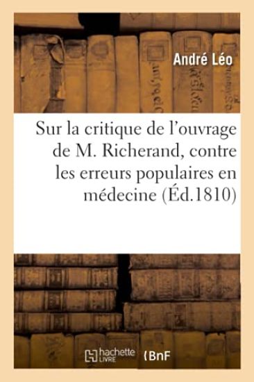 Réflexions Sur La Critique de l'Ouvrage de M. Richerand, Contre Les Erreurs Populaires En Médecine