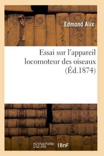 Essai Sur l'Appareil Locomoteur Des Oiseaux