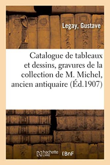 Catalogue de Tableaux Et Dessins Anciens Et Modernes, Gravures, Meubles, Glaces