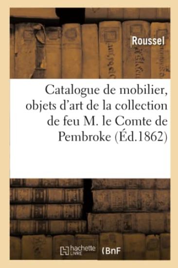 Catalogue de Mobilier, Objets d'Art Et de Curiosité
