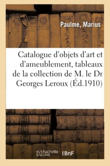 Catalogue d'Objets d'Art Et d'Ameublement, Tableaux, Aquarelles, Pastels, Dessins, Faïences