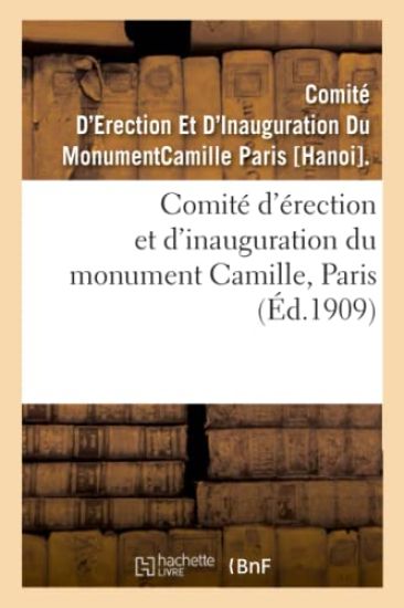 Comité d'Érection Et d'Inauguration Du Monument Camille, Paris