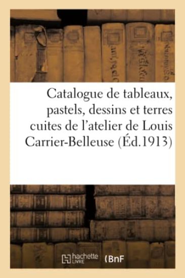 Catalogue de Tableaux, Pastels, Dessins Et Terres Cuites Par Louis Carrier-Belleuse, Tableaux