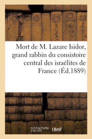 Mort de M. Lazare Isidor, Grand Rabbin Du Consistoire Central Des Israélites de France