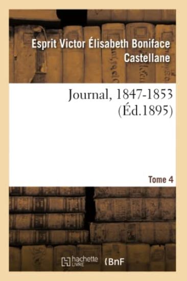 Journal, 1804-1862. Tome 4. 1847-1853