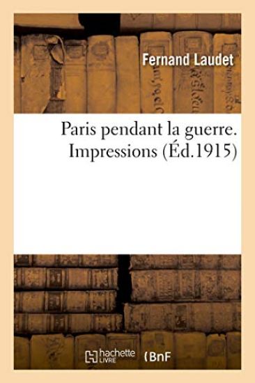 Paris Pendant La Guerre. Impressions