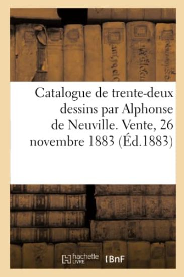 Catalogue de Dessins Par Alphonse de Neuville
